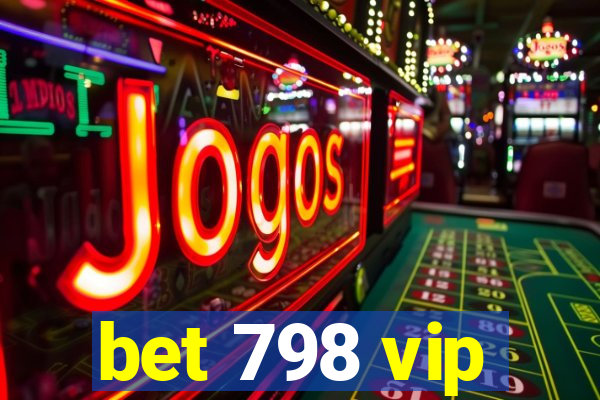 bet 798 vip